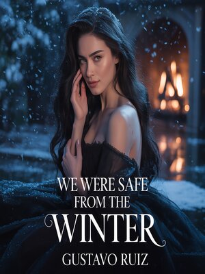 cover image of We were safe from the winter